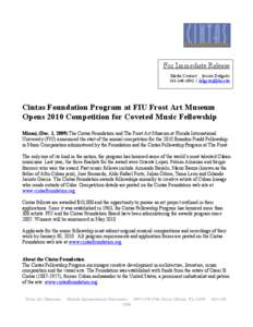 For Immediate Release Media Contact: : Jessica Delgado[removed]removed] Cintas Foundation Program at FIU Frost Art Museum Opens 2010 Competition for Coveted Music Fellowship