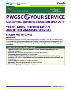PWGSC  YOUR SERVICE Our Services, Standards and Results 2013–2014 TRANSLATION, INTERPRETATION