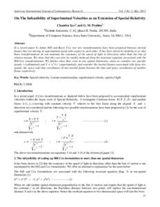 American International Journal of Contemporary Research  Vol. 3 No. 5; May 2013 On The Infeasibility of Superluminal Velocities as an Extension of Special Relativity Chandru Iyer1 and G. M. Prabhu2