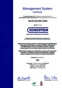 Management System Certificate To certify conformity with // Godkjent overensstemmelse med the Management System Requirements of // Styringssystemkravene i henhold til  NS-EN ISO 9001:2008