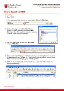 DIVISION OF INFORMATION TECHNOLOGY ENTERPRISE ARCHITECTURE & LIAISON Records Management Compliance Unit How to Search in TRIM Searching