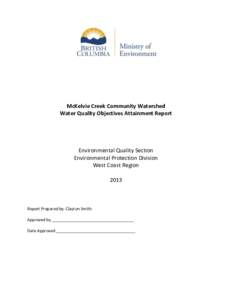 McKelvie Creek Community Watershed Water Quality Objectives Attainment Report Environmental Quality Section Environmental Protection Division West Coast Region
