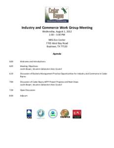 Industry and Commerce Work Group Meeting Wednesday, August 1, 2012 1:00 – 3:00 PM NRG Eco Center 7705 West Bay Road Baytown, TX 77520