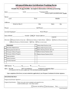 Advanced	Educator	Certi ication	Tracking	Form	  A	$100.00	Application	Fee	will	be	charged	to	your	MySFA	Account. PLEASE	FILL	IN	ALL	BLANKS.		Incomplete	information	will	delay	processing.	 Date:	____________________
