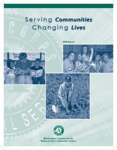 S e r v i n g Communities C h a n g i n g Lives 2008 Report Washington Commission for National and Community Service