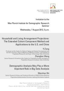 Invitation to the Max Planck Institute for Demographic Research Seminar Wednesday, 7 August 2013, 5 p.m.  Household and Living Arrangement Projections: