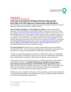    PRESS	
  RELEASE	
  	
   FOR	
  IMMEDIATE	
  DISTRIBUTION	
  	
    A	
  Decade	
  of	
  Sorting	
  Out	
  Monkey	
  Business:	
  Researcher	
  