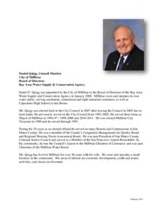 Daniel Quigg, Council Member City of Millbrae Board of Directors Bay Area Water Supply & Conservation Agency Daniel F. Quigg was appointed by the City of Millbrae to the Board of Directors of the Bay Area Water Supply an