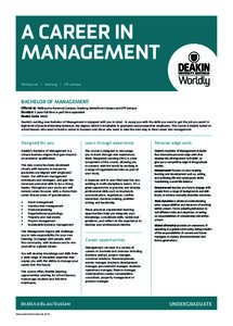A CAREER IN MANAGEMENT Melbourne I Geelong I Off campus BACHELOR OF MANAGEMENT Offered at: Melbourne Burwood Campus, Geelong Waterfront Campus and Off Campus