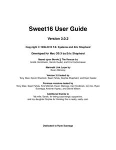 !  Sweet16 User Guide! Version 3.0.2! Copyright © [removed]F.E. Systems and Eric Shepherd!