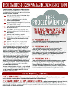 PROCEDIMIENTOS DE KUSD PARA LAS INCLEMENCIAS DEL TIEMPO El distrito escolar de Kenosha (KUSD) pone la seguridad del estudiante primero al determinar si deben cerrar las escuelas debido al clima extremo. Hay varios factor