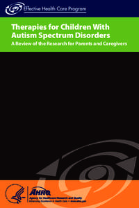 Therapies for Children With Autism Spectrum Disorders A Review of the Research for Parents and Caregivers Is This Guide Right for the Child in My Care? Yes, if: