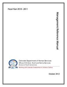Fiscal Year[removed]Management Reference Manual Colorado Department of Human Services Office of Children, Youth and Family Services Division of Youth Corrections