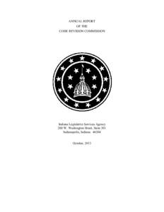 ANNUAL REPORT OF THE CODE REVISION COMMISSION Indiana Legislative Services Agency 200 W. Washington Street, Suite 301