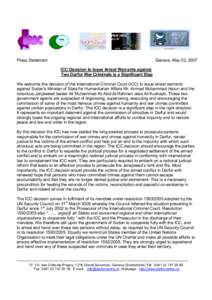 Press Statement  Geneva, May 03, 2007 ICC Decision to Issue Arrest Warrants against Two Darfur War Criminals is a Significant Step