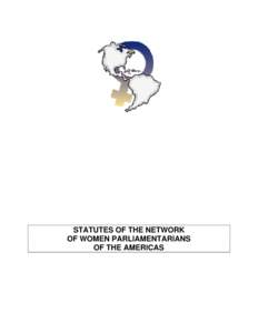 STATUTES OF THE NETWORK OF WOMEN PARLIAMENTARIANS OF THE AMERICAS TABLE DES MATIÈRES