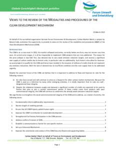 VIEWS TO THE REVIEW OF THE MODALITIES AND PROCEDURES OF THE CLEAN DEVELOPMENT MECHANISM 25 March 2013 On behalf of the accredited organization German Forum Environment & Development, Carbon Market Watch, a project by Nat