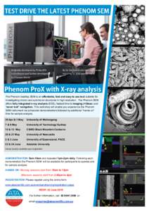 Originally developed by Philips/FEI in Eindhoven and further developed by Phenom-World By far the fastest electron microscope requiring no SEM experience