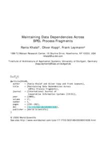 Maintaining Data Dependencies Across BPEL Process Fragments Rania Khalaf1, Oliver Kopp2, Frank Leymann2 1IBM  TJ Watson Research Center, 19 Skyline Drive, Hawthorne, NY 10532, USA