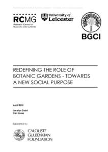 Redefining the Role of Botanic Gardens – towards a new social purpose  REDEFINING THE ROLE OF BOTANIC GARDENS - TOWARDS A NEW SOCIAL PURPOSE