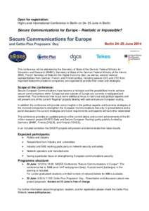 Open for registration: High-Level International Conference in Berlin on[removed]June in Berlin: Secure Communications for Europe – Realistic or Impossible?  This conference will be attended by the Secretary of State of 