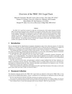 Overview of the TREC 2011 Legal Track Maura R. Grossman, Wachtell, Lipton, Rosen & Katz, New York, NY (USA)∗ Gordon V. Cormack, University of Waterloo, Waterloo, ON (Canada) Bruce Hedin, H5, San Francisco, CA (USA) Dou