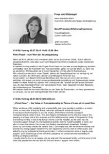 Freya von Stülpnagel www.verwaiste-elternmuenchen.de/index.php?page=akutbegleitung Beruf/Profession/Erfahrung/Experience Trauerbegleiterin, Juristin und Autorin