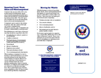 Reporting Fraud, Waste, Abuse and Mismanagement Central to the mission of the OIG is detecting and preventing fraud, waste, abuse and mismanagement in EAC programs and operations or involving funding disbursed by EAC. Th