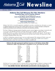 Newsline Winter 2005 Alabama One Call Welcomes Our New Members: Fayetteville Water and Fire Protection Authority Covering Water lines in Talladega County.