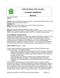 TOWN OF BEAUX ARTS VILLAGE PLANNING COMMISSION MINUTES November 18, 2010 Roberts Present: Acting Chairperson Gordon Roberts, Commissioners Wade Morlock, Scott