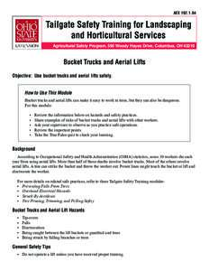 AEX[removed]Agricultural Safety Program, 590 Woody Hayes Drive, Columbus, OH[removed]Bucket Trucks and Aerial Lifts Objective: Use bucket trucks and aerial lifts safely.