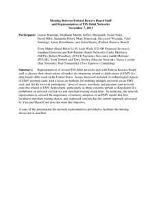 Meeting Between Federal Reserve Board Staff and Representatives of PIN Debit Networks November 7, 2013 Participants: Louise Roseman, Stephanie Martin, Jeffrey Marquardt, Susan Foley, David Mills, Samantha Pelosi, Mark Ma