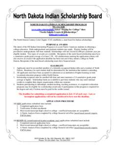 NORTH DAKOTA INDIAN SCHOLARSHIP PROGRAM[removed]www.ndus.edu/students Select “Paying for College” then “North Dakota Grants & Scholarships.” [removed] The North Dakota Century Code Chapter[removed]esta