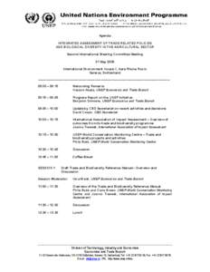 Agenda INTEGRATED ASSESSMENT OF TRADE-RELATED POLICIES AND BIOLOGICAL DIVERSITY IN THE AGRICULTURAL SECTOR Second International Steering Committee Meeting 31 May 2006 International Environment House II, Aare-Rhone Room