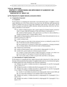 20 USC 7703 NB: This unofficial compilation of the U.S. Code is current as of Jan. 4, 2012 (see http://www.law.cornell.edu/uscode/uscprint.html). TITLE 20 - EDUCATION CHAPTER 70 - STRENGTHENING AND IMPROVEMENT OF ELEMENT