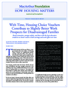 POLICY R ESE A RCH BR IEF  With Time, Housing Choice Vouchers Contribute to Slightly Better Work Prospects for Disadvantaged Families Racial minorities, younger adults, and those with the least education