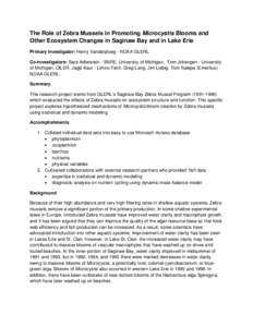 The Role of Zebra Mussels in Promoting Microcystis Blooms and Other Ecosystem Changes in Saginaw Bay and in Lake Erie Primary Investigator: Henry Vanderploeg - NOAA GLERL Co-Investigators: Sara Adlerstein - SNRE, Univers