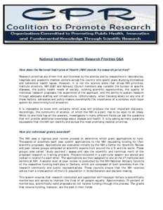 National Institutes of Health Research Priorities Q&A How does the National Institutes of Health (NIH) decide its research priorities? Research priorities are driven first and foremost by the science and by researchers i