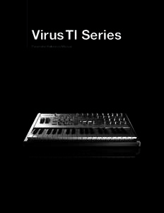 Virus TI Series Parameter Reference Manual Enjoy making waves.  TABLE OF CONTENTS﻿﻿﻿