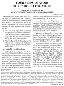 FOUR STEPS TO AVOID TOXIC MOLD LITIGATION PHYLLIS H. WEISBERG, ESQ. MONTGOMERY MCCRACKEN WALKER & RHOADS LLP  • Currently, there are no United States Federal, New York State or New York City regulations for the assessm