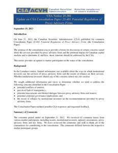 CSA Notice[removed]Update on CSA Consultation Paper[removed]Potential Regulation of Proxy Advisory Firms September 19, 2013 Introduction On June 21, 2012, the Canadian Securities Administrators (CSA) published for comment