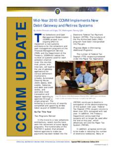 CCMM UPDATE  Mid-Year 2010: CCMM Implements New Debit Gateway and Retires Systems By Andrew Perniciaro and Gregory Till, Modernization Planning Office