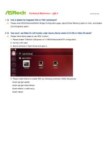 Technical Reference - Q&A  TSD-QAQ: How to disable the integrated VGA on FM2 motherboard? A: Please enter BIOS\Advanced\North Bridge Configuration page, adjust [Share Memory] option to Auto, and disable