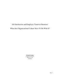 Job Satisfaction and Employee Turnover Intention: What does Organizational Culture Have To Do With It? Elizabeth Medina Columbia University Masters of Arts