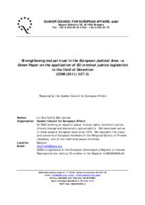 QUAKER COUNCIL FOR EUROPEAN AFFAIRS, aisbl Square Ambiorix 50, B-1000 Brussels Tel: +[removed]  Fax: +[removed]Strengthening mutual trust in the European Judicial Area – a Green Paper on the application o