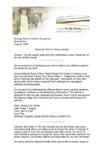 Orange Fa mily Hist ory Group Inc New slet t er A ugust 2009 Na t iona l Family Hist ory Week Hooray! – its own special week and we’re celebrating in style. Please join us for one of these events.