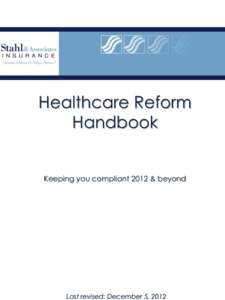 Healthcare Reform Handbook Keeping you compliant 2012 & beyond  Last revised: December 5, 2012