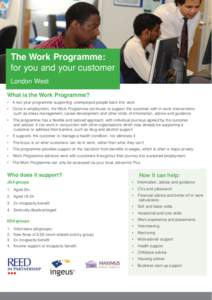 The Work Programme: for you and your customer London West What is the Work Programme? •