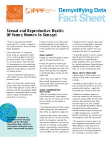 Demystifying Data  Fact Sheet Sexual and Reproductive Health Of Young Women in Senegal • There are approximately 765,000