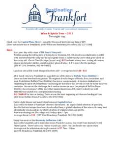 Frankfort/Franklin County Tourist and Convention Commission  Wine & Spirits Tour – 2015 Two night stay  Check in at the Capital Plaza Hotel – using the Wine and Spirits Group Rate of $89